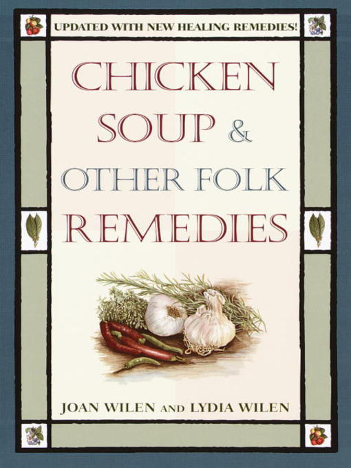 Title details for Chicken Soup & Other Folk Remedies by Joan Wilen - Available